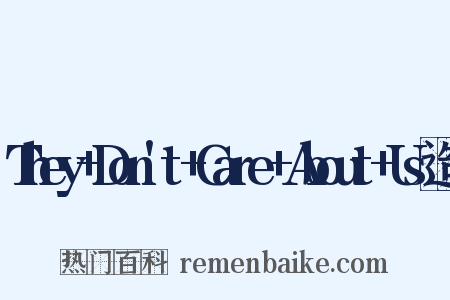 They+Don't+Care+About+Us造句是什么意思的图片